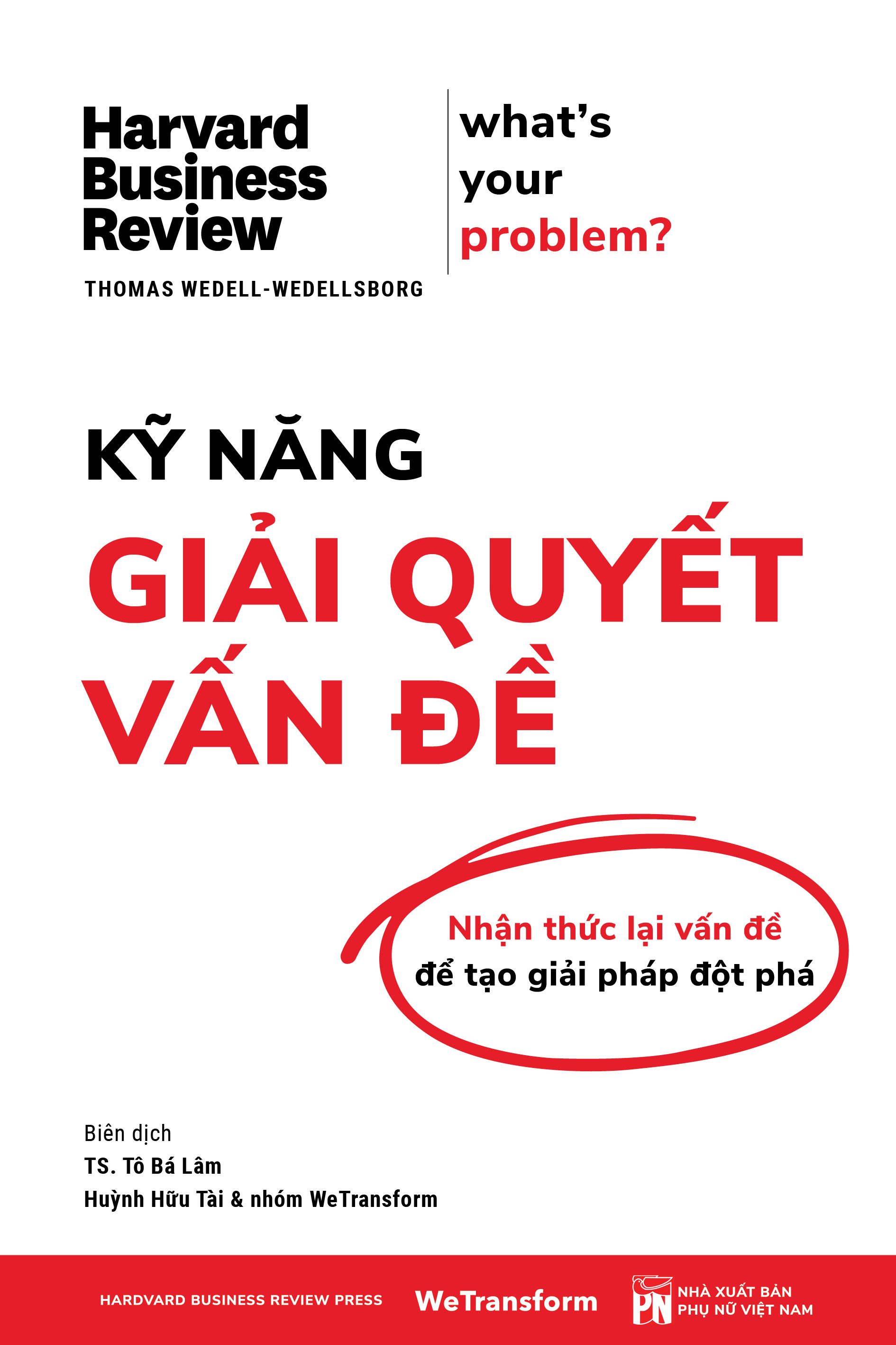 Bookademy Kỹ Năng Giải Quyết Vấn Đề Nhận Thức Lại Vấn Đề Để Tạo